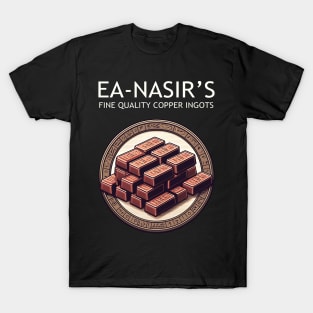 Ea Nasir's Fine Quality Copper Ingots - Bronze Age Meme - Funny History T-Shirt